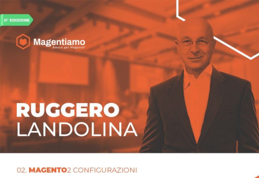 E-commerce: Da ZERO a Magento 2 con Ruggero Landolina